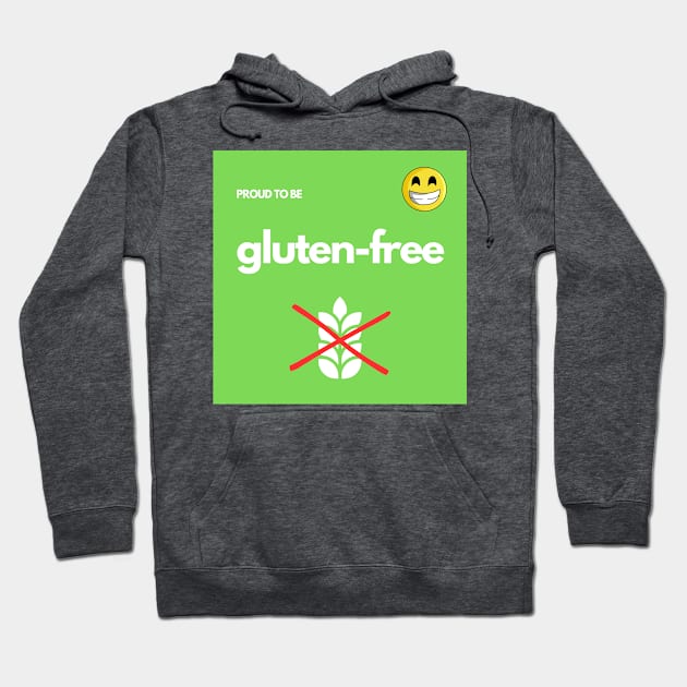 Proud To Be Gluten-Free - Green Hoodie by MoonOverPines